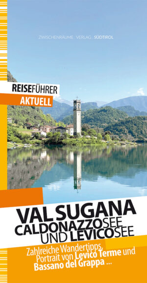Valsugana Reiseführer - Caldonazzosee und Levicosee