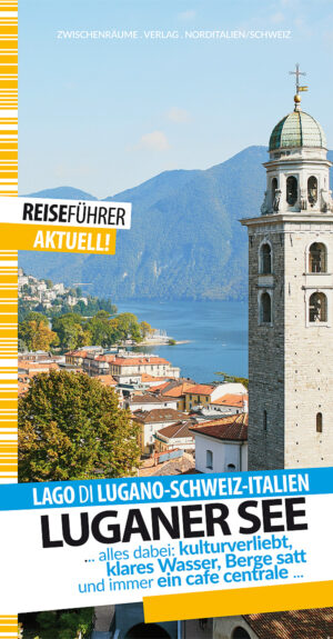 Luganer See - Reiseführer - Lago di Lugano